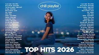 Top Hits 2026 Spotify  Healing  Playlist  Chill Vibes English   I Just Might  Bruno