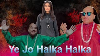 Ye Jo Halka Halka Suroor Hai