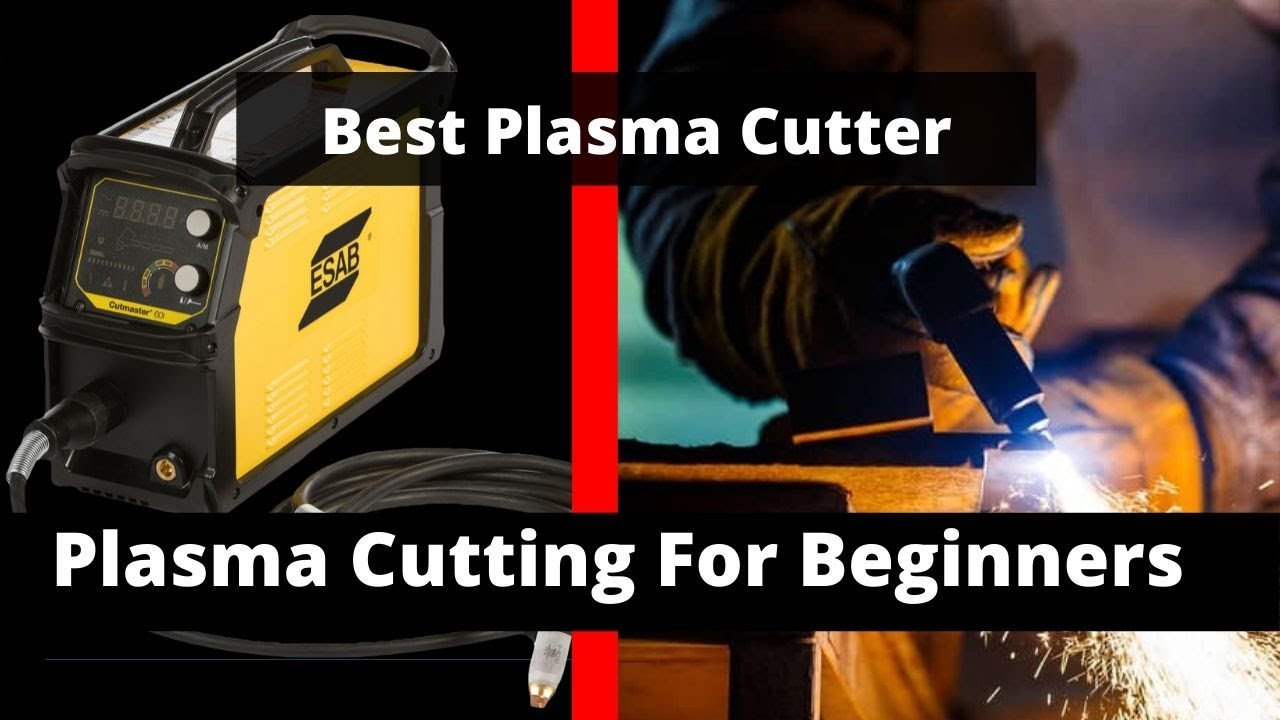 Plasma Cutting For Beginners / Best Plasma Cutter YouTube