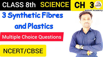 Best MCQS Class 8 || Synthetic Fibres and Plastics || NCERT Class 8 Science|| || @ashishacademy5157