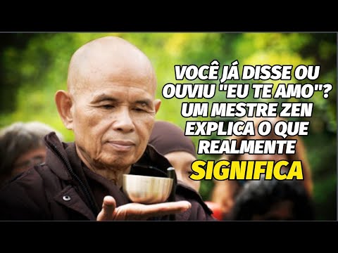 VOCÊ JÁ DISSE OU OUVIU "EU TE AMO"? — UM MESTRE ZEN EXPLICA O QUE REALMENTE SIGNIFICA