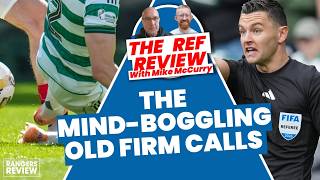 From 'Offside Blindness to Missed Red' – Mike McCurry Reviews the Big Old Firm Calls