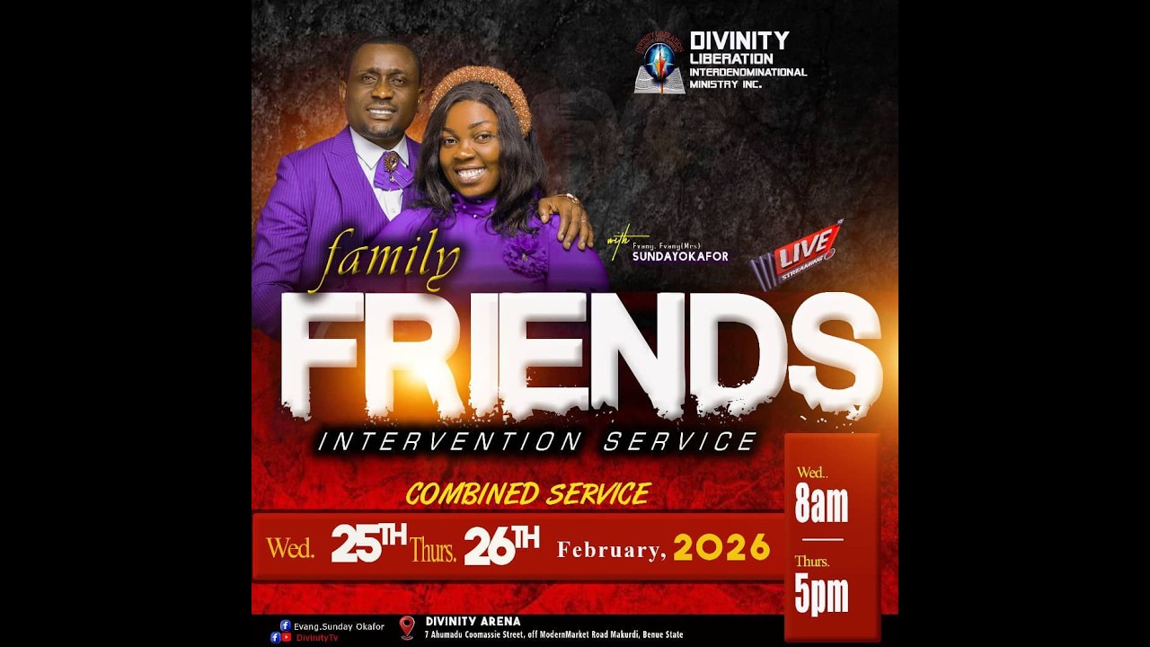 FAMILY AND FRIENDS INTERVENTION SERVICEWITH EVANG. SUNDAY OKAFORDIVINITY TV