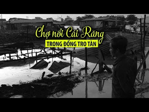 Video Thương hồ khốn khổ sau vụ cháy chợ nổi Cái Răng - youtube