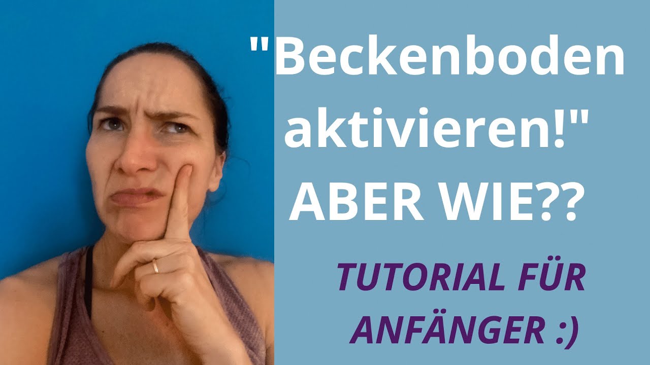 Beckenboden aktivieren! Aber wie? Hier lernst du es ganz genau!