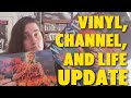 Vinyl, Channel, And Life UPDATE!