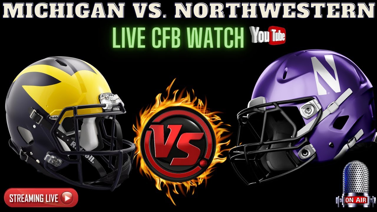 Michigan Wolverines vs Northwestern Wildcats 🔴LIVE Watch CFB 🏈MICHvsNU 🏈|| NUVSMICH - YouTube