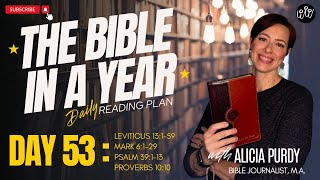Day 53: THE BIBLE IN A YEAR READING PLAN! - Leviticus, Mark, Psalms & Proverbs!