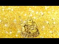 FENG SHUI Golden Money Buddha Energy   Attract Never ending Money 💰💰💰💰💰💰💰💰 風水ゴールデンマネーブッダエナジー