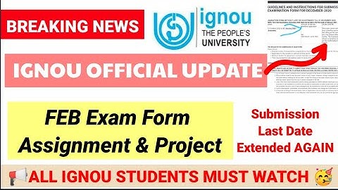 Breaking News | IGNOU FEB Exam Form And Assignment Submission Last Date Extended | Complete Info