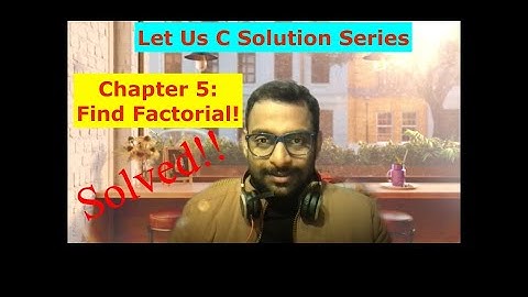 WAP to find the factorial value of any number || Chapter 5 Problem [B](b) || Let Us C Solution