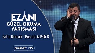 Ezanı Güzel Okuma Yarışması - 8.  Hafta Birincisi Mustafa Alphayta Resimi