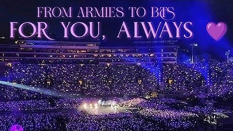 (BTS) ARMY - For You, Always 💜 (Armies gift for BTS comeback)