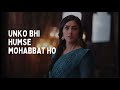 Unko Bhi Humse Mohabbat Ho Zarori To Nahi Foryou Unko Bhi Humse Mohabbat Ho Zarori To Nahi Foryou