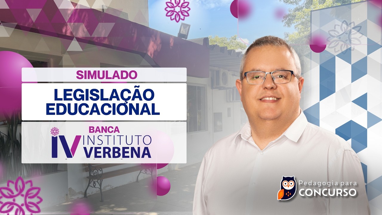 Simulado Legislação Educacional para a Banca Instituto Verbena | Pedagogia para Concurso