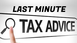 Tax Hacks 2018- Last Minute Tax Advice