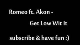 Romeo ft. Akon - Get Low Wit It