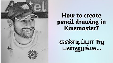 How to create pencil drawing in Kinemaster?