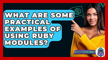 What Are Some Practical Examples Of Using Ruby Modules? - Next LVL Programming