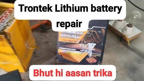 Trontek Lithium battery repair at home .