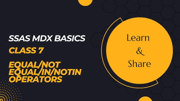 DATA ANALYTICS WITH MDX (Class 7) - Equal/Not Equal/In/NotIn Operators