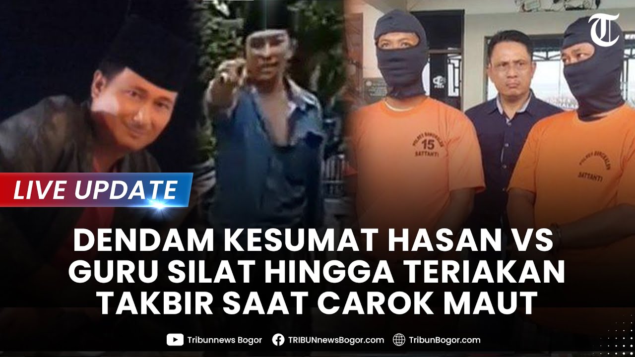 🔴LIVE UPDATE: DENDAM KESUMAT HASAN Vs Guru Silat Hingga Teriakan Takbir Saat Carok Maut