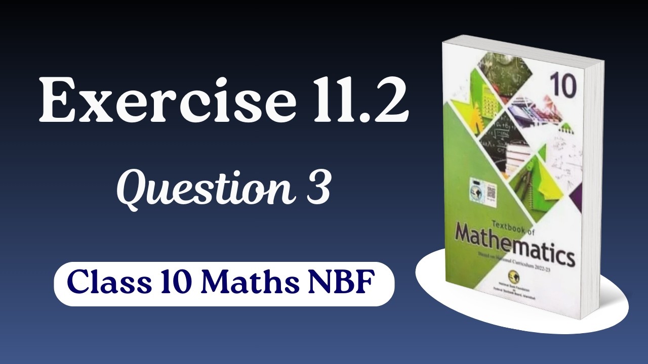 Class 10 Math Chapter 11 Exercise 11.2 | Question 3 | Federal Board ...