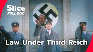 Nazi Germany: How the Law Became a Weapon | FULL DOCUMENTARY