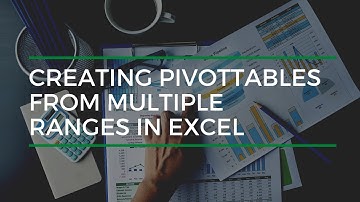 Creating PivotTables From Multiple Ranges In Excel