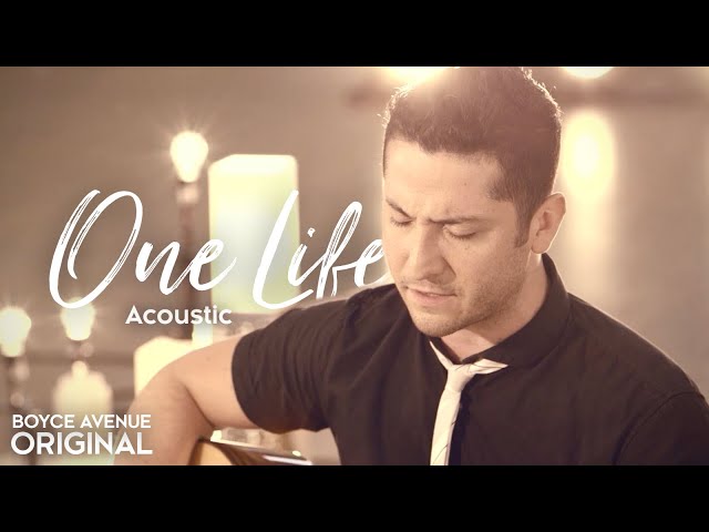 Boyce Avenue - One Life (Acoustic)(Original Song) on Apple & Spotify