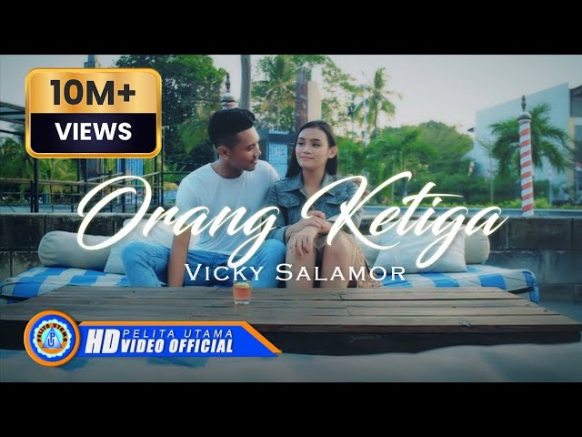 Vicky Salamor - ORANG KETIGA | Lagu Ambon Terpopuler 2022 (Official Music Video) [HD] class=