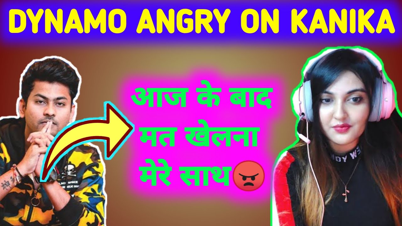 Dynamo Angry On Kanika 😠 Kanika Angry On @Dynamo Gaming ❤️ JOD HYDRA