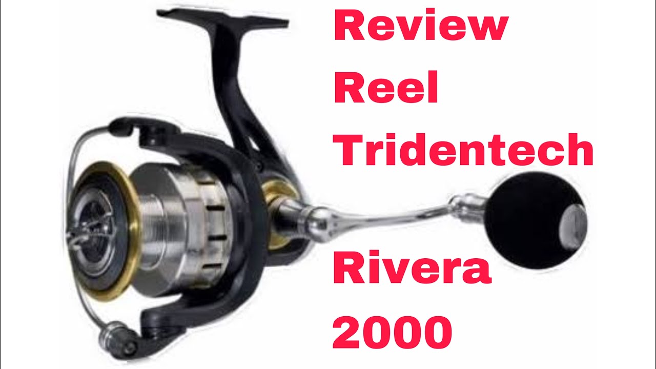 Review Reel Tridentech Rivera 2000 