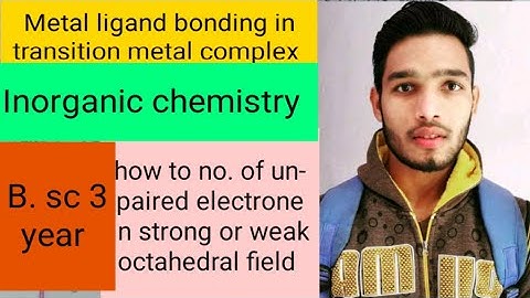 How to calculate number of unpaired electrone in strong or weak octahedral field .