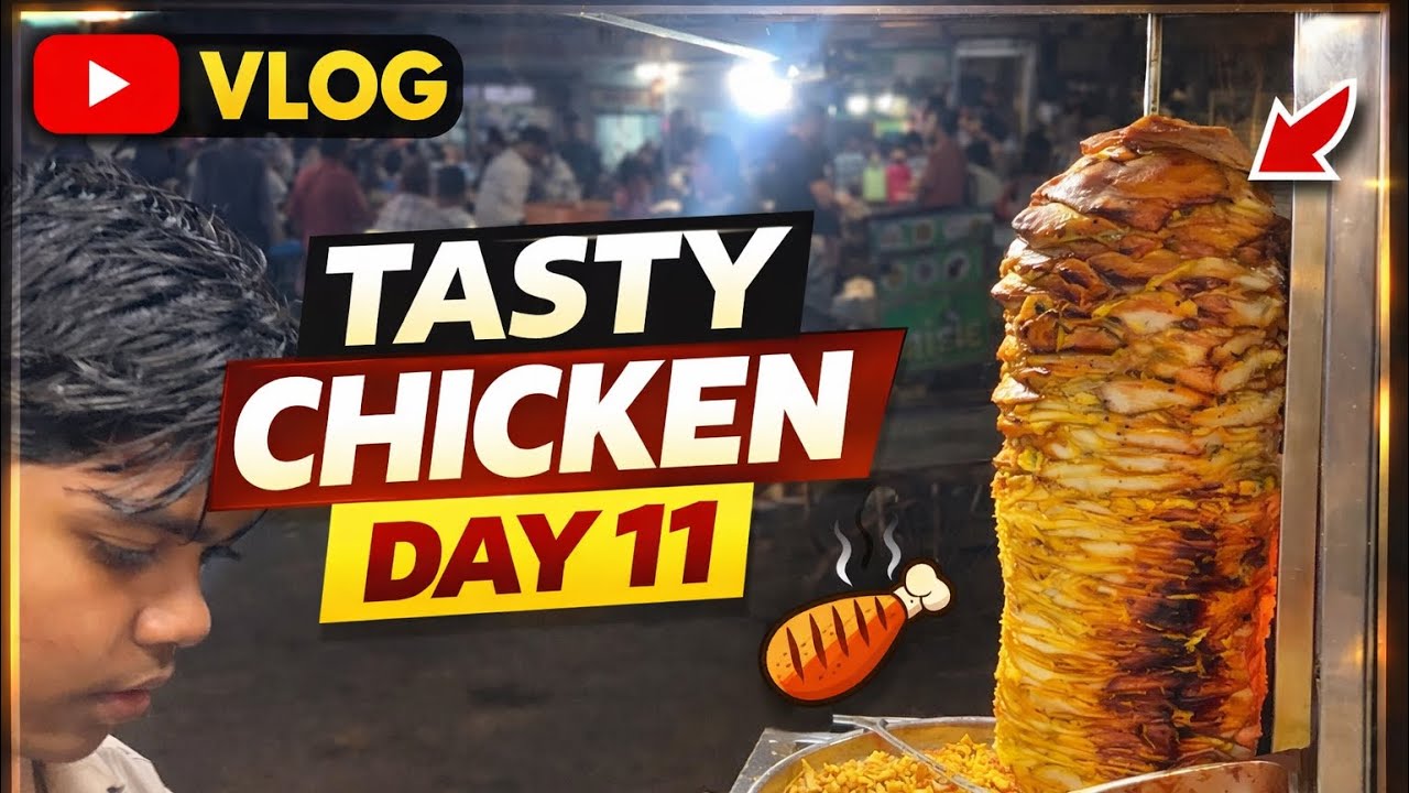 Tasty Chicken Street Food 😋 | Day 11 Vlog | Amazing Shawarma Night