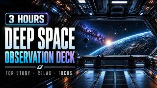 Deep Space Observation Deck | 3 Hours Sci-Fi Ambience for Study & Focus