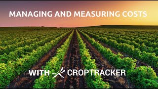 Measuring And Managing Costs With Croptracker