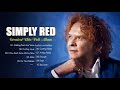 The Best Of Simply Red - Simply Red Greatest Hits Full Album 2021 - Simply Red playlist