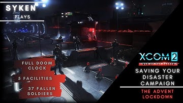 (08) Xcom2 Saving your Disaster Campaign   The Advent Lockdown