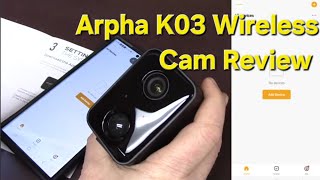 Arpha K03 Wireless Cordless Rechargeable Security Camera Setup and Review With Sample Footage