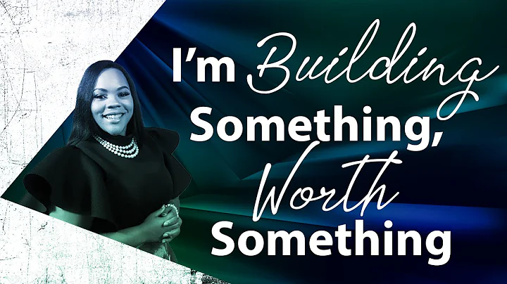 I'm Building Something Worth Something | Evangelis...