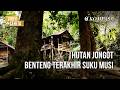 Jongot, Hutan Adat Suku Musi yang Terancam Lenyap