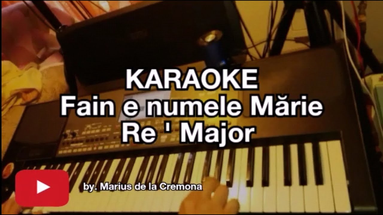 Fain e numele Mărie (Re ' Maj) - KARAOKE