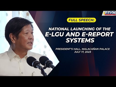 National Launching of the eLGU and eReport Systems (Full Speech) 07/17/2023