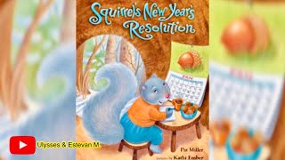 Squirrel's New Year's Resolution By Pat Miller / Kids Book Read Aloud