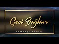 Gesi Bağları Huzur Veren Duygusal Müzik Karadeniz Kemençe ( 20 Dakika Uzun Versiyon )