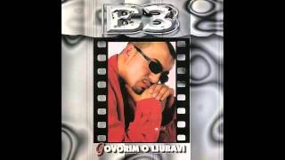 B-3 - Govorim o ljubavi - (Audio 1997) HD