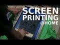 How To Screen Print at Home