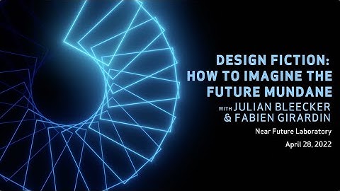 IFTF Foresight Talk—Design Fiction: Imagine the Future Mundane w/ Julian Bleecker & Fabien Girardin