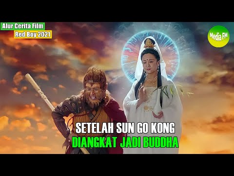 KETIKA SUN GO KONG MENJADI BUDDHA KERA - Cerita Film Journey To The West Red Boy